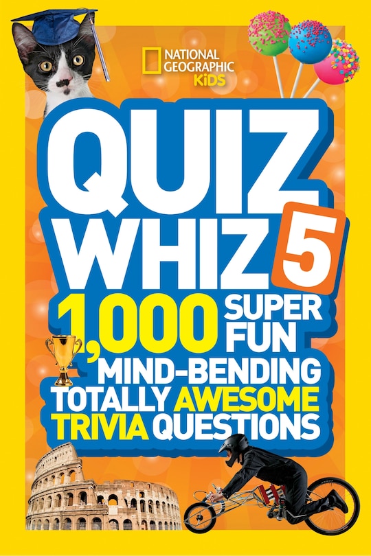 National Geographic Kids Quiz Whiz 5: 1,000 Super Fun Mind-bending Totally Awesome Trivia Questions