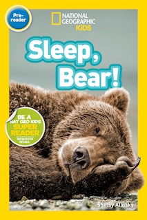 Couverture_Sleep, Bear! (National Geographic Kids Readers, Pre-Reader)