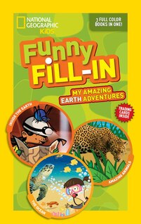 Front cover_National Geographic Kids Funny Fill-in: My Amazing Earth Adventures