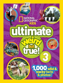 Front cover_National Geographic Kids Ultimate Weird But True 3
