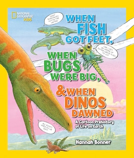 Couverture_When Fish Got Feet, When Bugs Were Big, And When Dinos Dawned