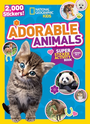 National Geographic Kids Adorable Animals Super Sticker Activity Book-Special Sales Edition: 2,000 Stickers!