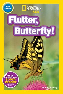 Couverture_Flutter, Butterfly! (National Geographic Kids Readers, Pre-Reader)