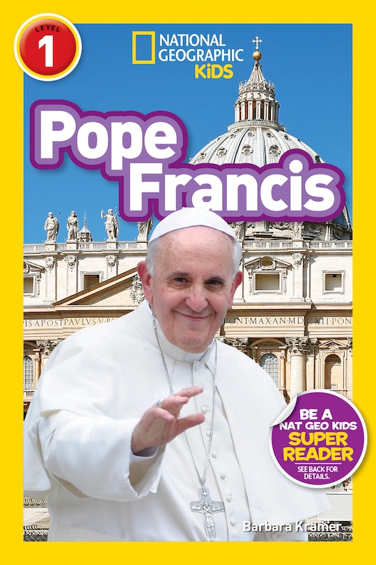 Front cover_Pope Francis (National Geographic Kids Readers, Level 1)