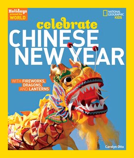 Front cover_Holidays Around The World: Celebrate Chinese New Year