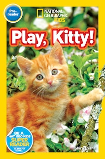 Front cover_Play, Kitty! (National Geographic Kids Readers, Pre-Reader)