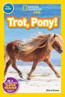 Front cover_Trot, Pony! (National Geographic Kids Readers, Pre-Reader)