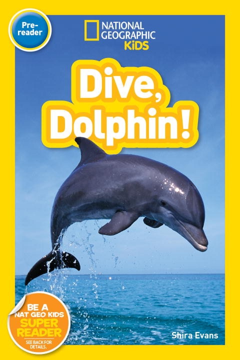 Couverture_Dive, Dolphin! (National Geographic Kids Readers, Pre-Reader)