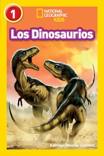 Front cover_Los Dinosaurios (Dinosaurs) (National Geographic Kids Readers, Nivel 1)