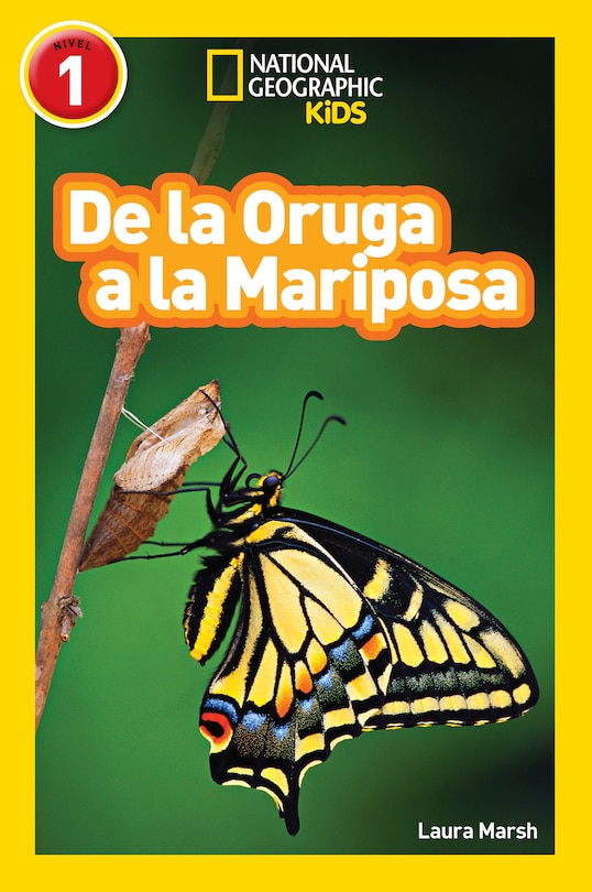 Couverture_National Geographic Readers: De La Oruga A La Mariposa (caterpillar To Butterfly)