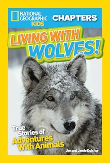 Front cover_National Geographic Kids Chapters: Living With Wolves!