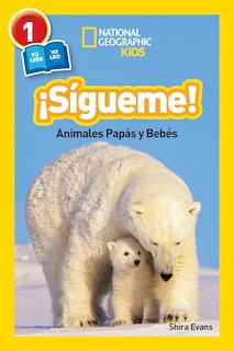 Couverture_¡Sígueme! (Follow Me!) (National Geographic Kids Readers, Nivel 1)