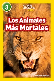 Front cover_Los Animales Más Mortales (Deadliest Animals) (National Geographic Kids Readers,Nivel 3)