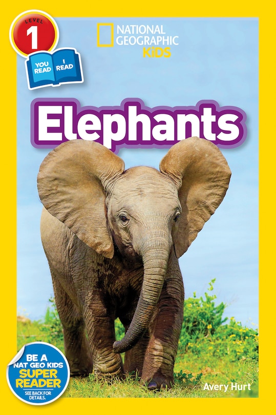 Front cover_Elephants (National Geographic Kids Readers, Level 1)