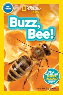 Front cover_Buzz, Bee! (National Geographic Kids Readers, Pre-Reader)