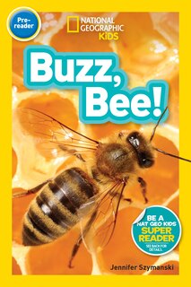 Couverture_Buzz, Bee! (National Geographic Kids Readers, Pre-Reader)