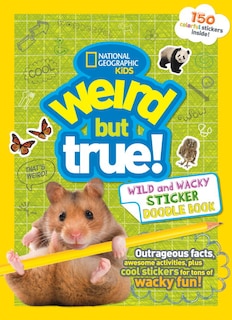 Front cover_Weird But True! Wild and Wacky Sticker Doodle Book