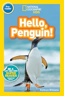 Couverture_Hello, Penguin! (National Geographic Kids Readers, Pre-Reader)