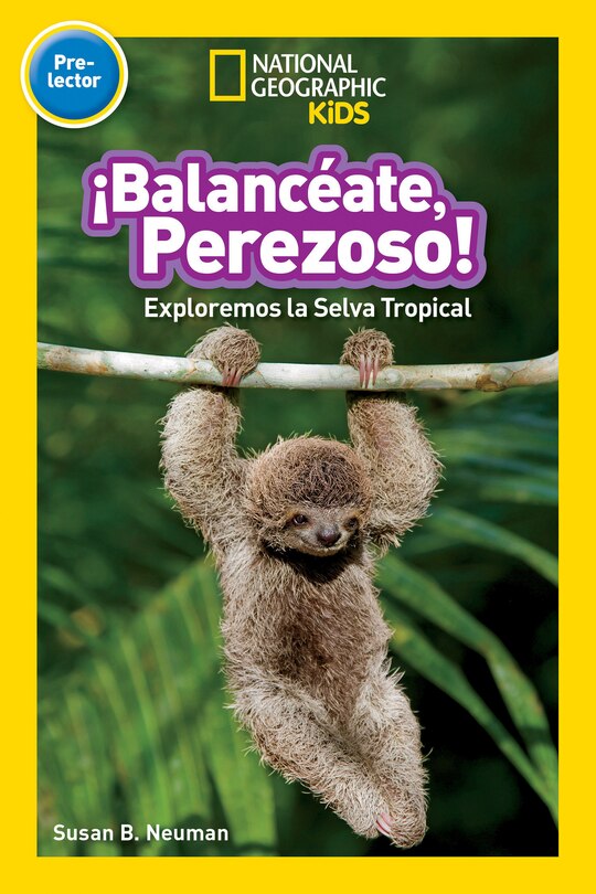 Couverture_¡Balancéate, Perezoso! (Swing, Sloth!) (National Geographic Kids Readers, Pre-Lector)