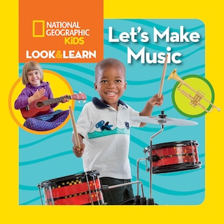 Front cover_National Geographic Kids Look & Learn: Let's Make Music