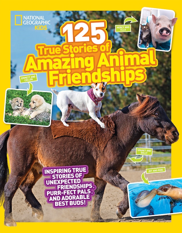 Couverture_National Geographic Kids 125 True Stories of Amazing Animal Friendships