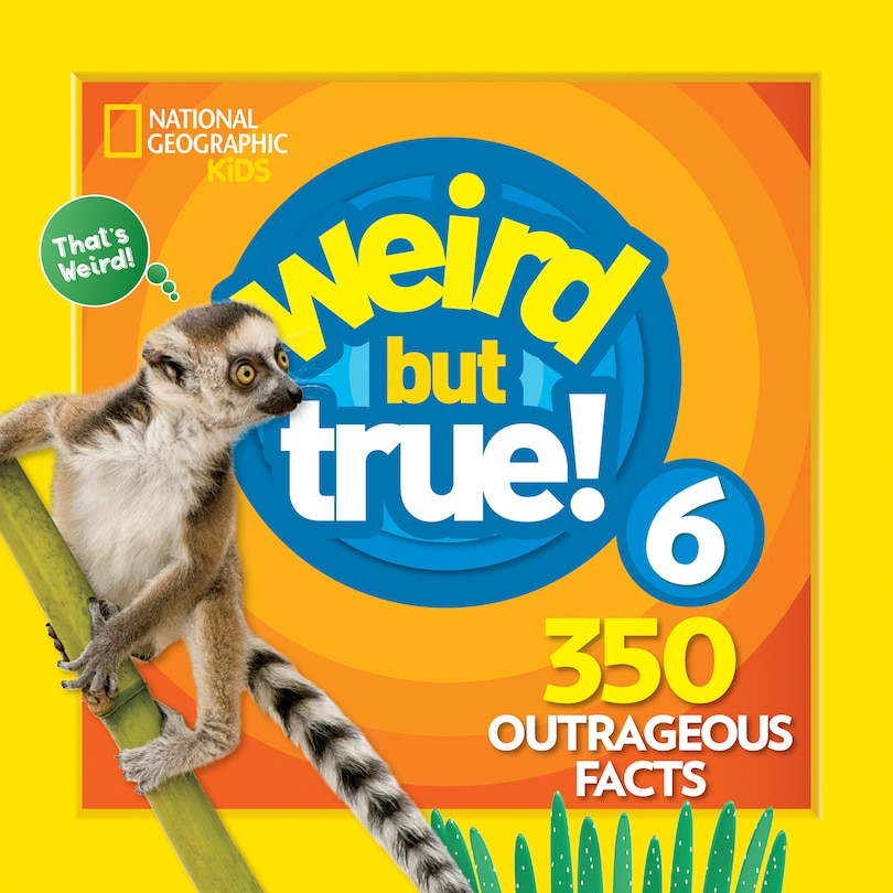 Front cover_Weird But True 6: Expanded Edition