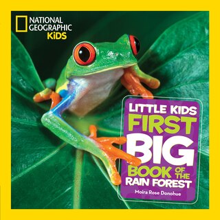 Front cover_National Geographic Little Kids First Big Book Of The Rain Forest