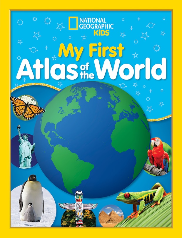 Front cover_National Geographic Kids My First Atlas Of The World