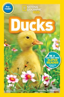 Front cover_Ducks (National Geographic Kids Readers, Pre-Reader)