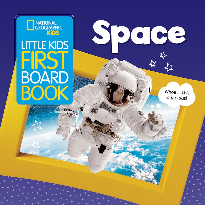 Front cover_National Geographic Kids Little Kids First Board Book: Space