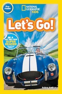 Couverture_Let's Go! (National Geographic Kids Readers, Pre-Reader)