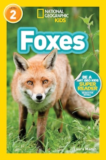 Front cover_Foxes (National Geographic Kids Readers, Level 2)