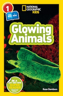 Front cover_Glowing Animals (National Geographic Kids Readers, Level 1/Co-Reader)