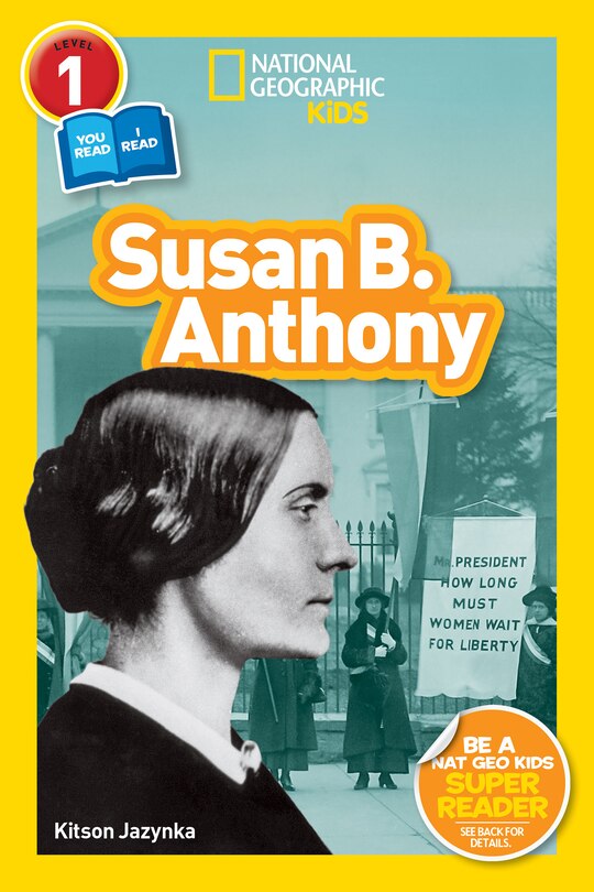 Front cover_Susan B. Anthony (National Geographic Kids Readers, Level 1/Co-Reader)