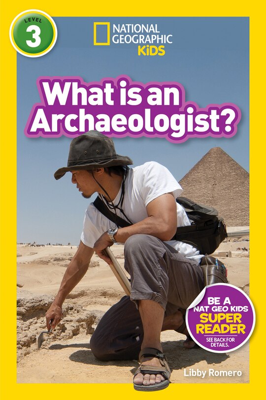 Front cover_What is an Archaeologist? (National Geographic Kids Readers, Level 3)