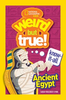 Couverture_Weird But True! Know-It-All Ancient Egypt