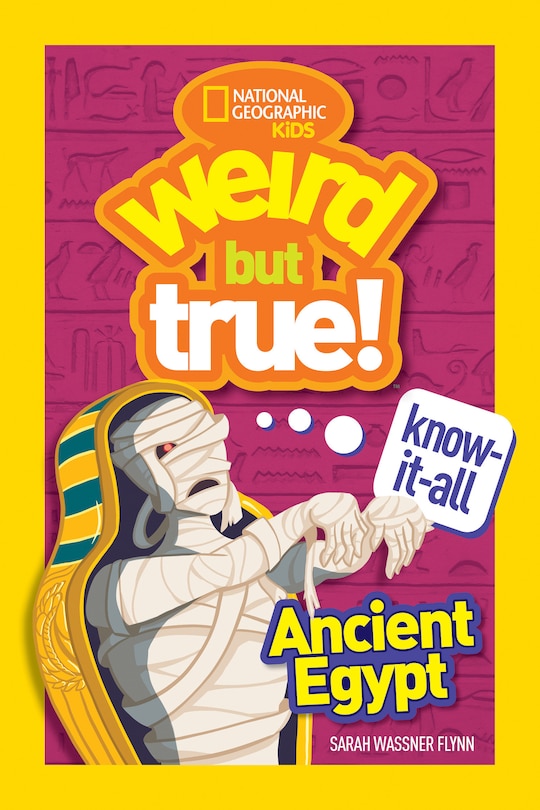 Couverture_Weird But True! Know-It-All Ancient Egypt