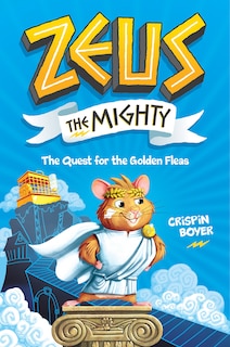Front cover_Zeus the Mighty: The Quest for the Golden Fleas (Book 1)