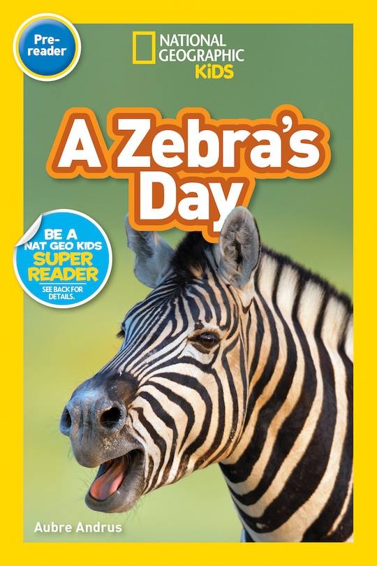 Couverture_A Zebra's Day (National Geographic Kids Readers, Pre-Reader)