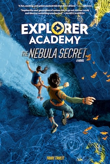 Front cover_Explorer Academy: The Nebula Secret (book 1)