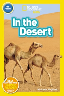 Front cover_In the Desert (National Geographic Kids Readers, Pre-Reader)