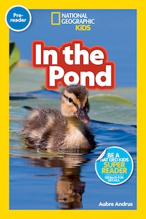Couverture_In the Pond (National Geographic Kids Readers, Pre-Reader)