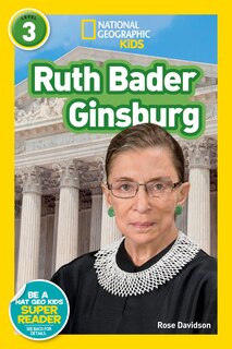 Front cover_Ruth Bader Ginsburg (National Geographic Kids Readers, Level 3)