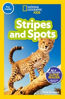 Front cover_Stripes and Spots (National Geographic Kids Readers, Pre-Reader)