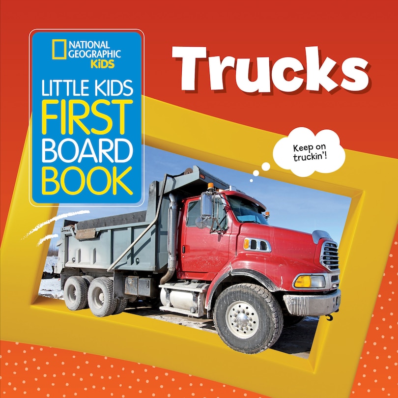Couverture_National Geographic Kids Little Kids First Board Book: Trucks