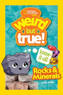 Front cover_Weird But True! Know-It-All Rocks & Minerals