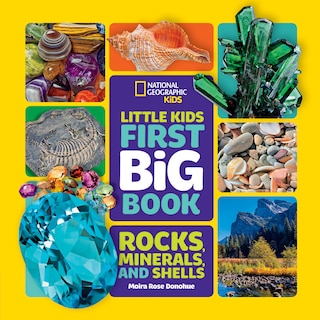 Front cover_National Geographic Little Kids First Big Book of Rocks, Minerals & Shells