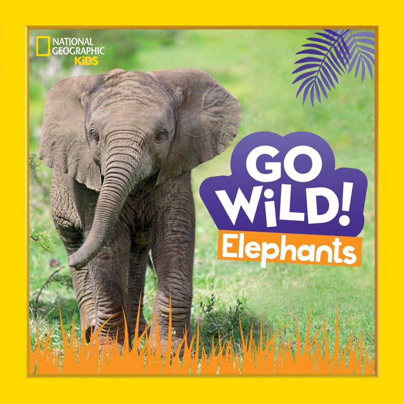 Front cover_Go Wild! Elephants