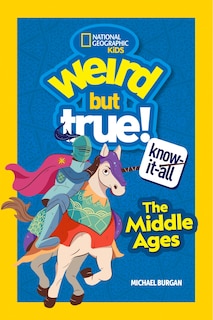 Couverture_Weird But True! Know-It-All Middle Ages