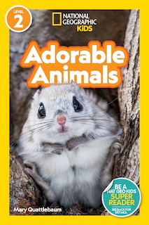 Front cover_Adorable Animals (National Geographic Kids Readers, Level 2)
